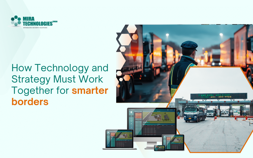 Smarter Borders: How Technology and Strategy Must Work Together