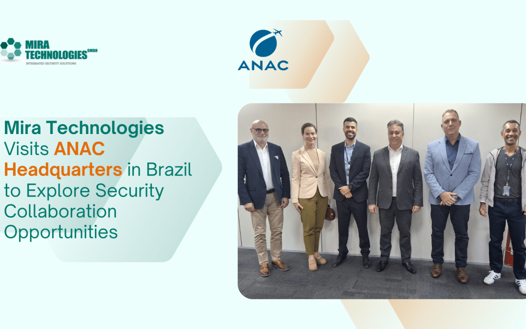 Mira Technologies Visits ANAC Headquarters in Brazil to Explore Security Collaboration Opportunities