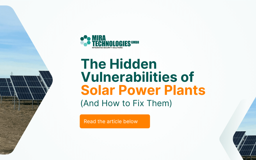 The Hidden Vulnerabilities of Solar Power Plants (And How to Fix Them)